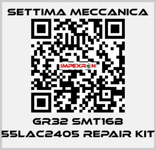 GR32 SMT16B 55LAC2405 repair kit Settima Meccanica