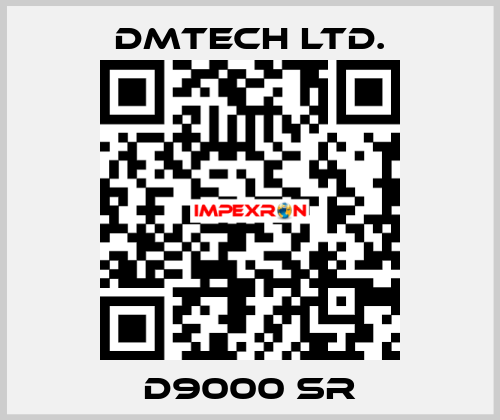 D9000 SR DMTech Ltd.