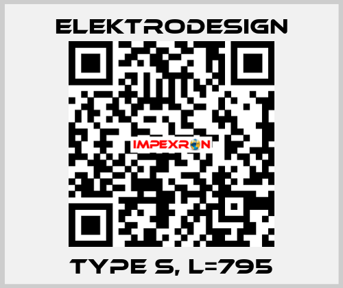 Type S, L=795 Elektrodesign