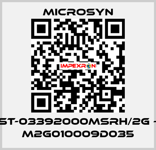 ST-03392000MSRH/2G - M2G010009D035 Microsyn