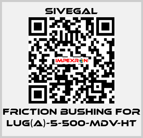 Friction Bushing for LUG(A)-5-500-MDV-HT SIVEGAL