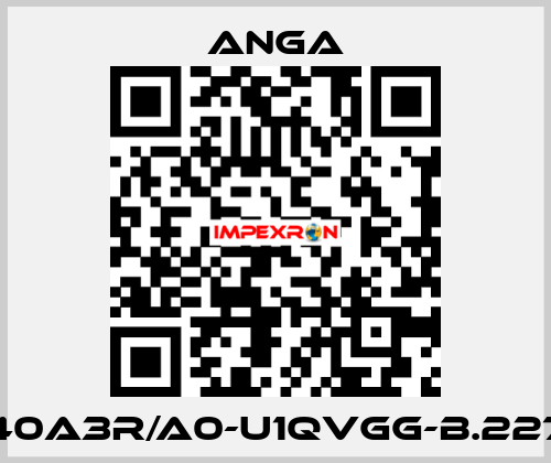 40A3R/A0-U1QVGG-B.227 ANGA