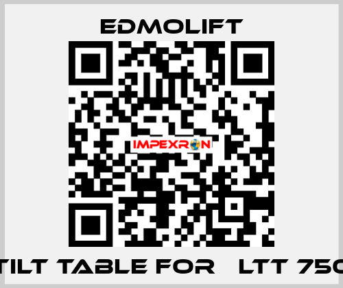 tilt table for 	LTT 750 Edmolift