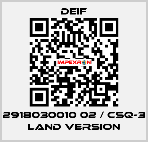 2918030010 02 / CSQ-3 Land Version Deif