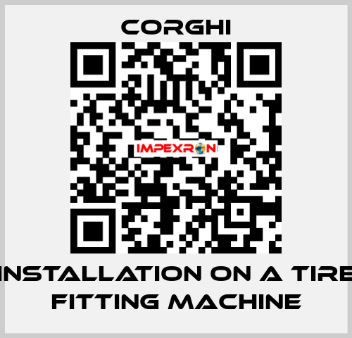 Installation on a tire fitting machine Corghi