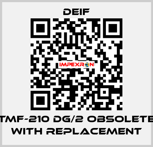 TMF-210 DG/2 OBSOLETE with replacement Deif