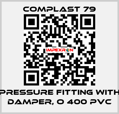 Pressure fitting with damper, O 400 PVC COMPLAST 79