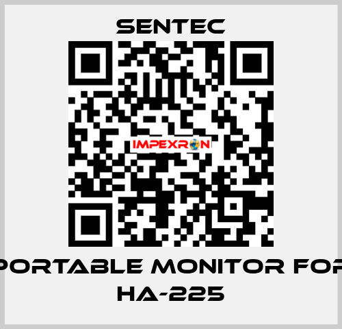 Portable monitor for HA-225 SENTEC