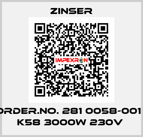 Order.No. 281 0058-001 / K58 3000W 230V  Zinser