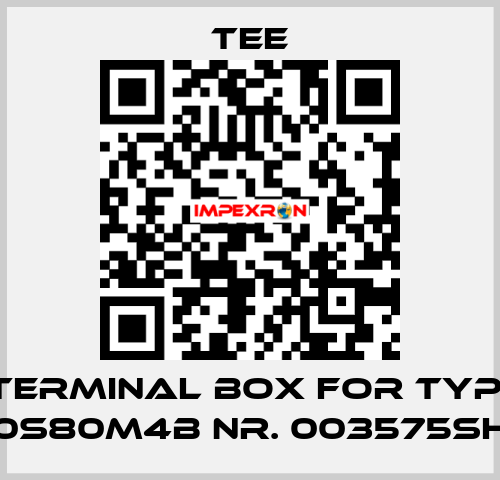 terminal box for Typ: 0S80M4B Nr. 003575SH TEE