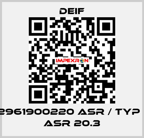 2961900220 ASR / Typ : ASR 20.3 Deif