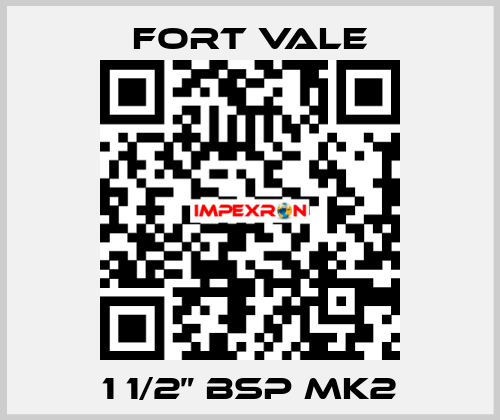 1 1/2” BSP MK2 Fort Vale
