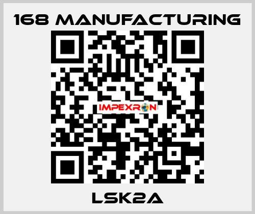 LSK2A 168 Manufacturing