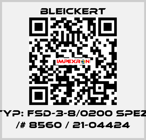 Typ: FSD-3-8/0200 spez. /# 8560 / 21-04424 Bleickert