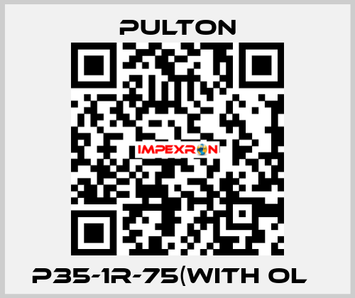 P35-1R-75(with OL） Pulton