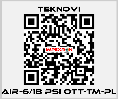 AIR-6/18 PSI OTT-TM-PL Teknovi