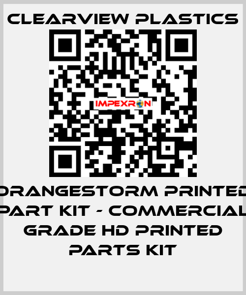 OrangeStorm Printed Part Kit - Commercial Grade HD Printed Parts Kit Clearview Plastics