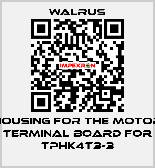 housing for the motor terminal board for TPHK4T3-3 Walrus