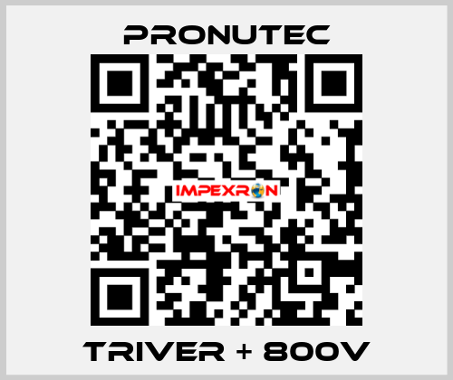 TRIVER + 800V PRONUTEC