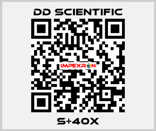 S+40X DD Scientific