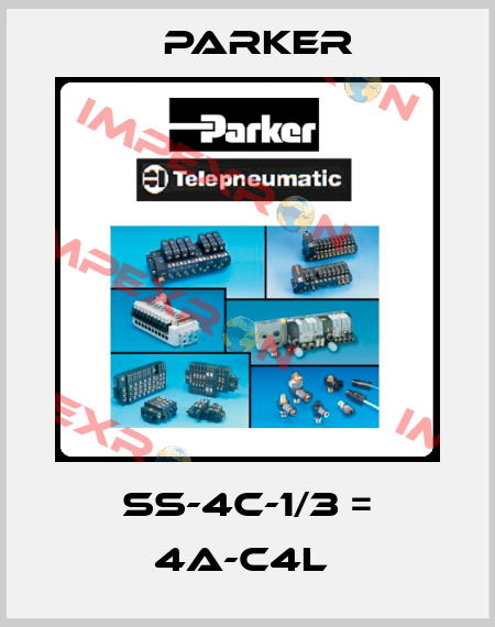 SS-4C-1/3 = 4A-C4L  Parker