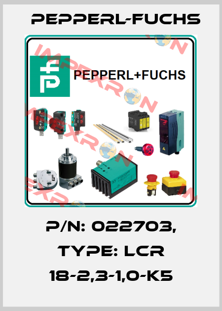 p/n: 022703, Type: LCR 18-2,3-1,0-K5 Pepperl-Fuchs