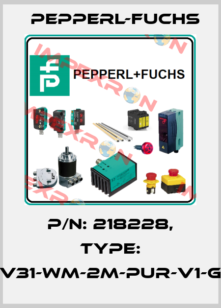 p/n: 218228, Type: V31-WM-2M-PUR-V1-G Pepperl-Fuchs