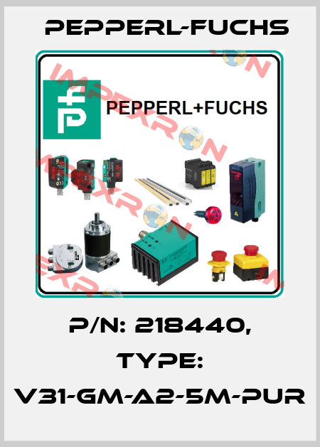 p/n: 218440, Type: V31-GM-A2-5M-PUR Pepperl-Fuchs