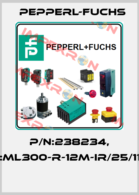 P/N:238234, Type:ML300-R-12m-IR/25/115/120  Pepperl-Fuchs