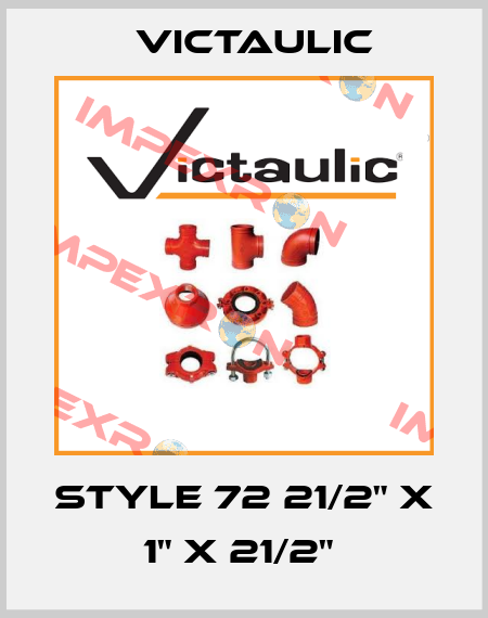 Style 72 21/2" x 1" x 21/2"  Victaulic