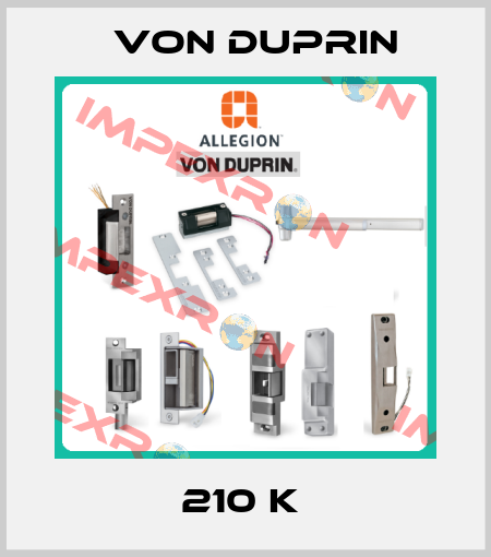 210 K  Von Duprin