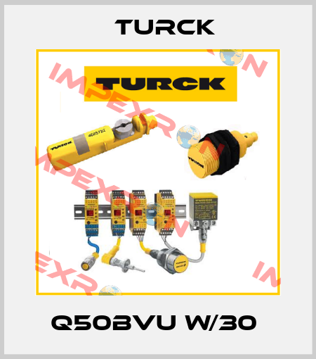 Q50BVU W/30  Turck