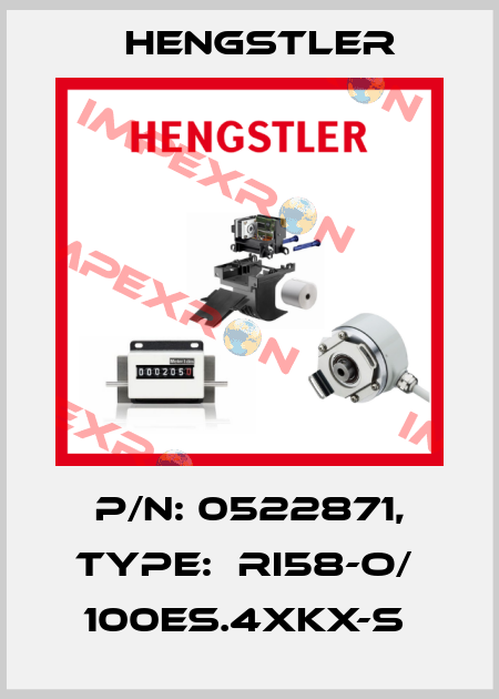 P/N: 0522871, Type:  RI58-O/  100ES.4XKX-S  Hengstler