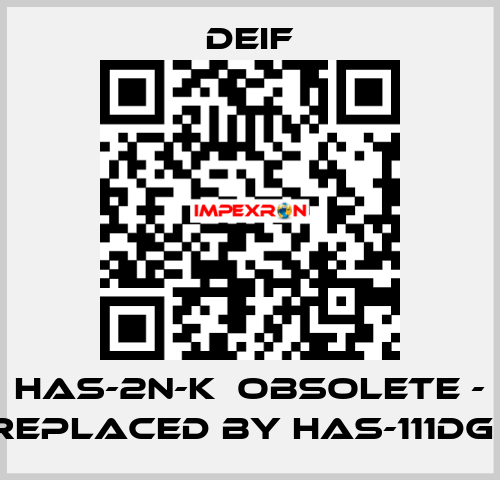 HAS-2N-K  obsolete - replaced by HAS-111DG   Deif