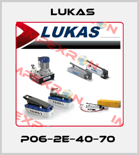P06−2E−40−70  Lukas