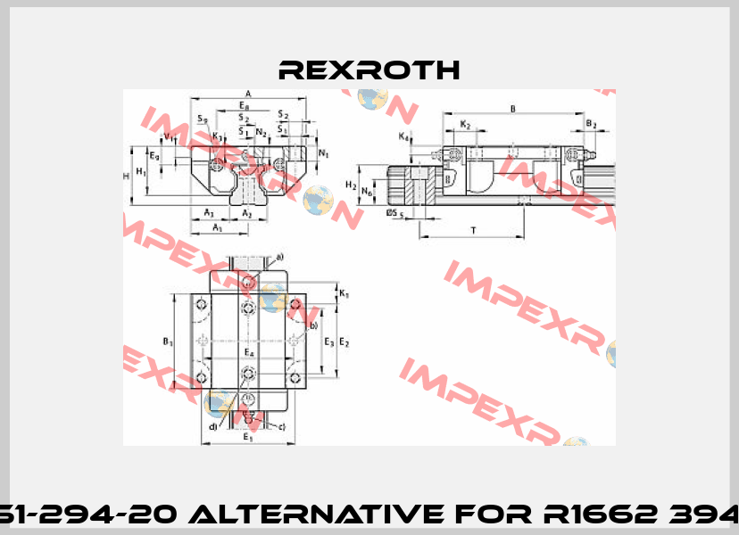 R1651-294-20 alternative for R1662 394 20  Rexroth